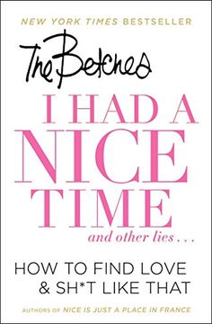 portada I Had a Nice Time and Other Lies...: How to Find Love & Sh*t Like That