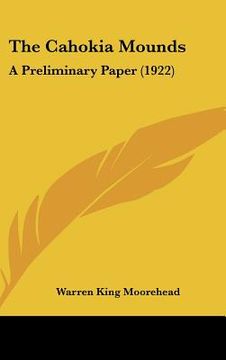 portada the cahokia mounds: a preliminary paper (1922) (en Inglés)