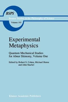 portada experimental metaphysics: quantum mechanical studies for abner shimony, volume one (en Inglés)