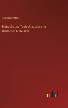 portada Blutrache und Todtschlagsühne im Deutschen Mittelalter