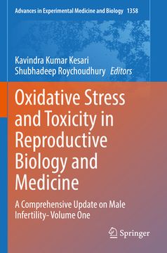 portada Oxidative Stress and Toxicity in Reproductive Biology and Medicine: A Comprehensive Update on Male Infertility- Volume One (en Inglés)