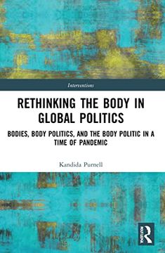 portada Rethinking the Body in Global Politics (Interventions) (en Inglés)