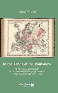 portada In the Lands of the Romanovs: An Annotated Bibliography of First-Hand English-Language Accounts of the Russian Empire (1613-1917)