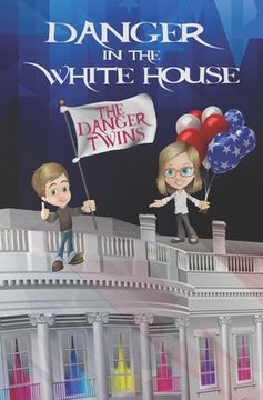 portada Danger in the White House (en Inglés)