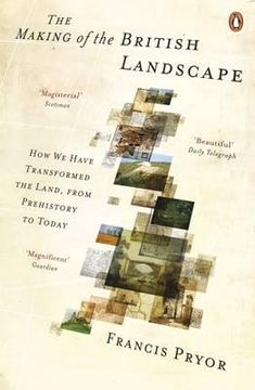 portada making of the british landscape: how we have transformed the land, from prehistory to today (en Inglés)