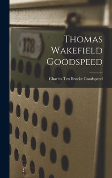 portada Thomas Wakefield Goodspeed (en Inglés)