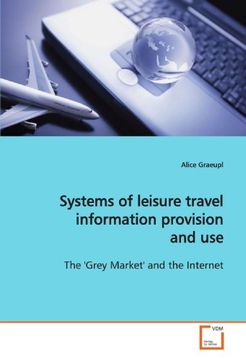 portada Systems of leisure travel information provision and use: The 'Grey Market' and the Internet