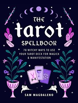 portada The Tarot Spellbook: 78 Witchy Ways to use Your Tarot Deck for Magick and Manifestation (en Inglés)