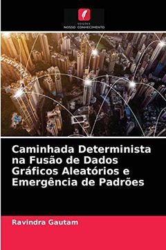 portada Caminhada Determinista na Fusão de Dados Gráficos Aleatórios e Emergência de Padrões (en Portugués)