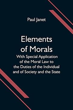 portada Elements of Morals; With Special Application of the Moral law to the Duties of the Individual and of Society and the State 