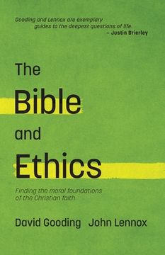 portada The Bible and Ethics: Finding the Moral Foundations of the Christian Faith (en Inglés)