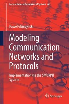 portada Modeling Communication Networks and Protocols: Implementation Via the Smurph System (en Inglés)