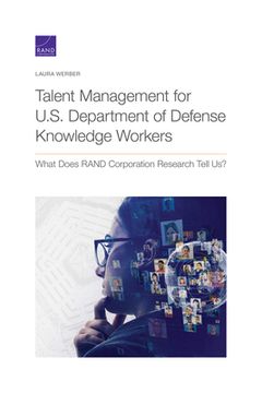 portada Talent Management for U.S. Department of Defense Knowledge Workers: What Does RAND Corporation Research Tell Us? (en Inglés)
