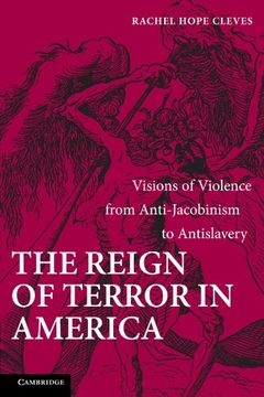 portada The Reign of Terror in America: Visions of Violence From Anti-Jacobinism to Antislavery (en Inglés)