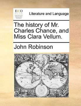 portada the history of mr. charles chance, and miss clara vellum. (en Inglés)