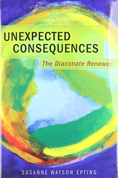 portada Unexpected Consequences: The Diaconate Renewed (en Inglés)