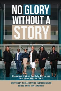 portada No Glory Without a Story! Stepping out on Faith to Birth the Business within You! (en Inglés)