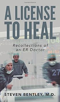 portada A License to Heal: Recollections of an er Doctor (in English)