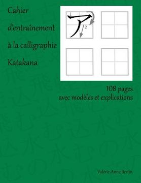 portada Cahier d'Entraînement À La Calligraphie Katakana (en Francés)