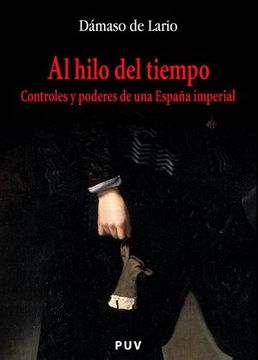 portada Al Hilo del Tiempo: Controles y Poderes de una España Imperial (in Spanish)