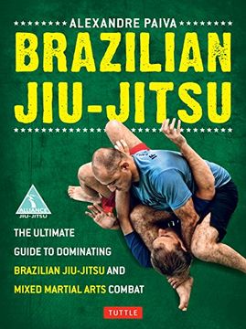 portada Brazilian Jiu-Jitsu: The Ultimate Guide to Dominating Brazilian Jiu-Jitsu and Mixed Martial Arts Combat 