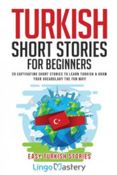 portada Turkish Short Stories for Beginners: 20 Captivating Short Stories to Learn Turkish & Grow Your Vocabulary the fun Way! (Easy Turkish Stories) (in English)