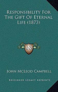 portada responsibility for the gift of eternal life (1873) (en Inglés)
