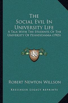 portada the social evil in university life: a talk with the students of the university of pennsylvania (1905) (in English)