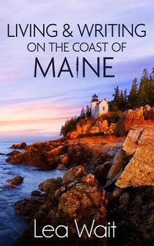 portada Living and Writing on the Coast of Maine (en Inglés)