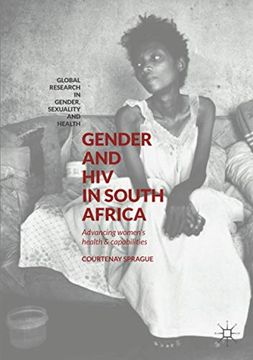 portada Gender and hiv in South Africa: Advancing Women’S Health and Capabilities 