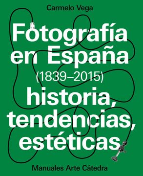 portada Fotografía en España (1839-2015): Historia, Tendencias, Estéticas (in Spanish)