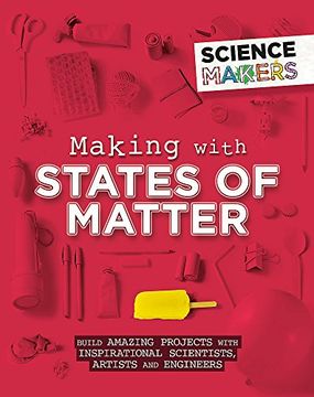 portada Making With States of Matter (Science Makers) (in English)