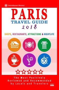 portada Paris Travel Guide 2018: Shops, Restaurants, Attractions & Nightlife in Paris, France (City Travel Guide 2018)