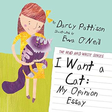 portada I Want a Cat: My Opinion Essay: 2 (The Read and Write Series) 