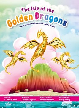 portada The Isle of the Golden Dragons: Grand Duchess Evelyn and the Legless Dragon (in English)