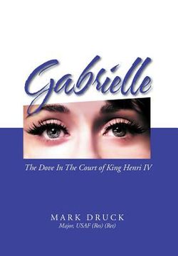 portada gabrielle: the dove in the court of king henri iv (en Inglés)