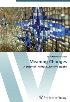 portada Meaning Changes: A Study of Thomas Kuhn's Philosophy
