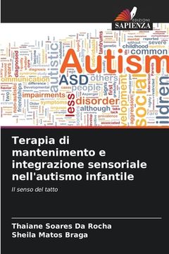 portada Terapia di mantenimento e integrazione sensoriale nell'autismo infantile (en Italiano)