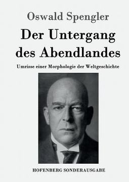 portada Der Untergang des Abendlandes: Umrisse einer Morphologie der Weltgeschichte (en Alemán)
