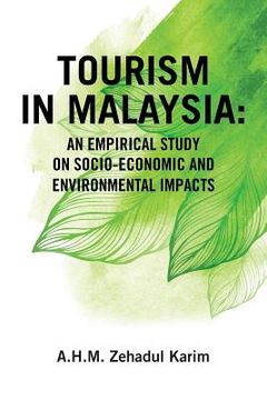 portada Tourism in Malaysia: An Empirical Study on Socio-Economic and Environmental Impacts (in English)