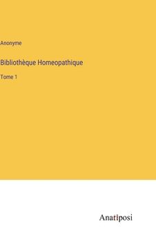 portada Bibliothèque Homeopathique: Tome 1 (en Francés)