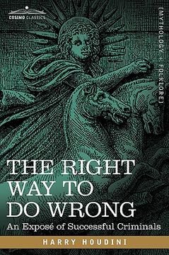 portada the right way to do wrong: an expos of successful criminals (in English)