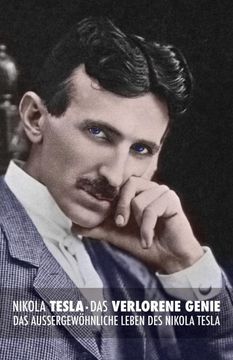 portada Das Verlorene Genie: Das Außergewöhnliche Leben des Nikola Tesla