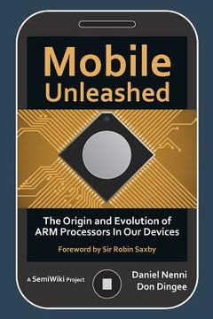 portada Mobile Unleashed: The Origin and Evolution of ARM Processors in Our Devices (in English)