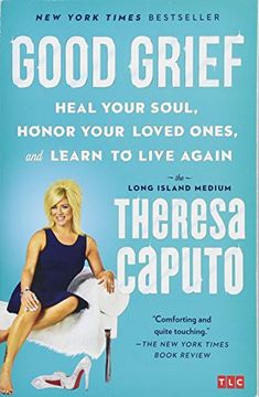 portada Good Grief: Heal Your Soul, Honor Your Loved Ones, and Learn to Live Again