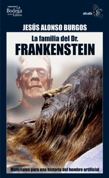 portada La Familia del dr. Frankenstein: Materiales Para una Historia del Hombre Artificial