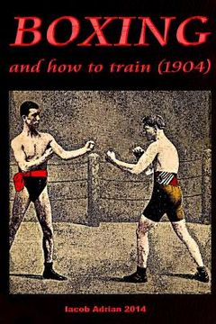 portada Boxing and how to train (1904) (en Inglés)