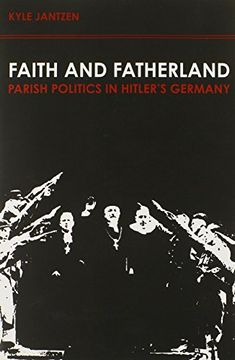 portada Faith and Fatherland: Parish Politics in Hitler's Germany (en Inglés)