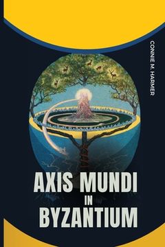 portada Axis Mundi in Byzantium (in English)