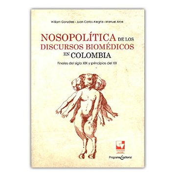 portada Nosopolítica de los discursos biomédicos en Colombia. Finales del siglo XIX y principios del XX